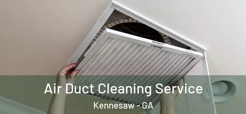 Air Duct Cleaning Service Kennesaw - GA