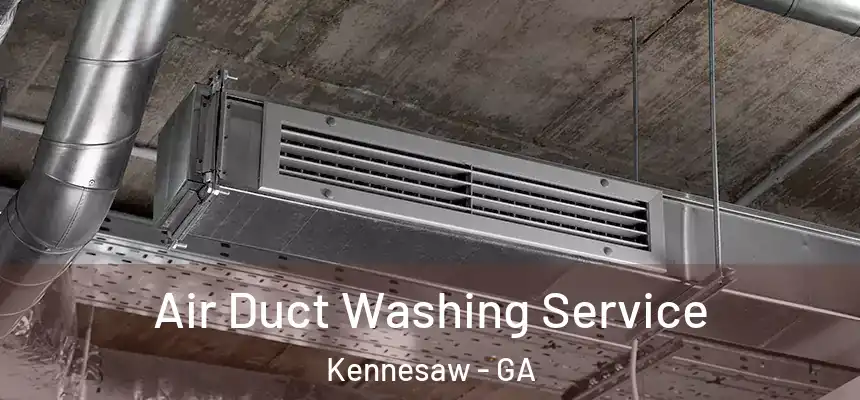 Air Duct Washing Service Kennesaw - GA