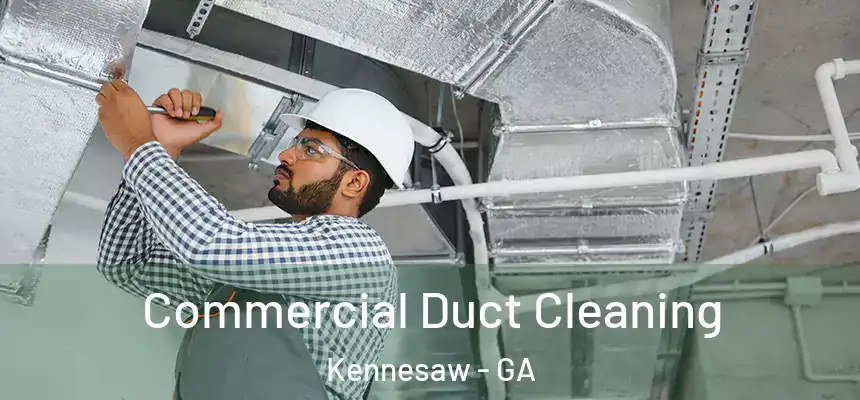 Commercial Duct Cleaning Kennesaw - GA