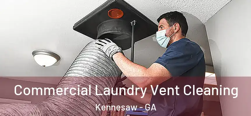 Commercial Laundry Vent Cleaning Kennesaw - GA