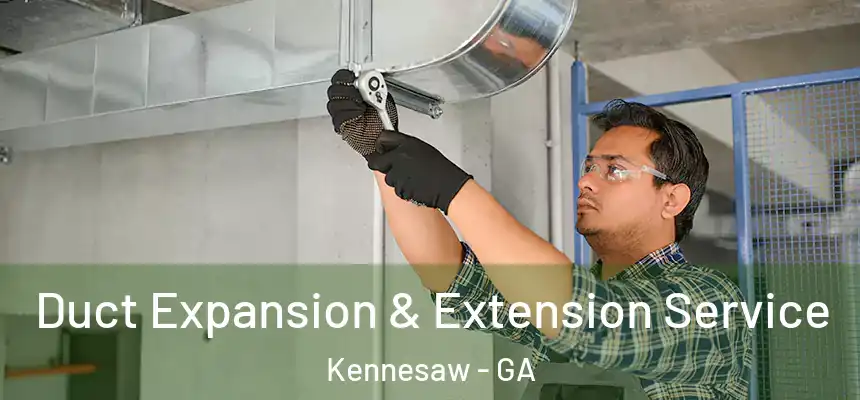 Duct Expansion & Extension Service Kennesaw - GA