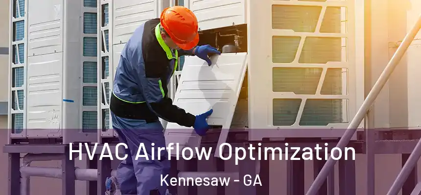  HVAC Airflow Optimization Kennesaw - GA