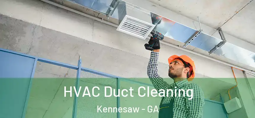  HVAC Duct Cleaning Kennesaw - GA