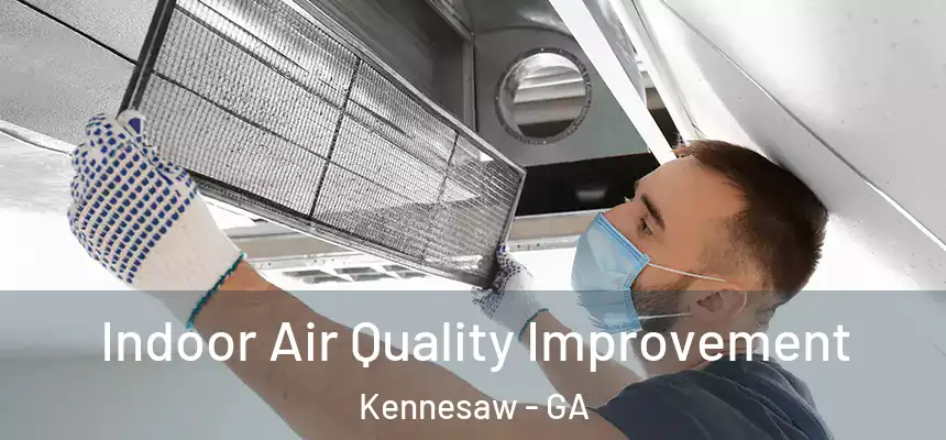  Indoor Air Quality Improvement Kennesaw - GA